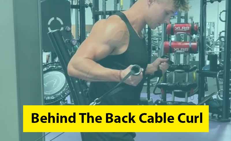 Behind The Back Cable Curl
